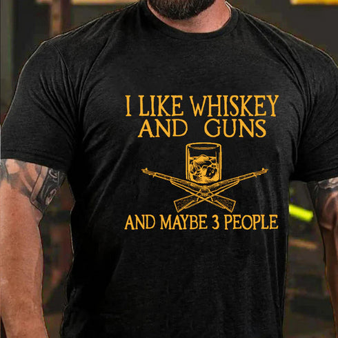 Men's I Like Whiskey And Guns And Maybe 3 People T-shirt