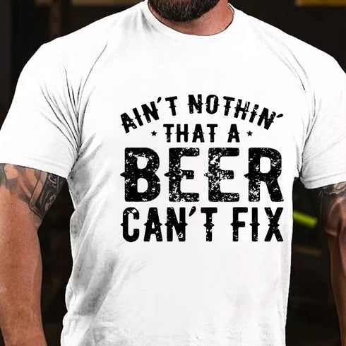 Men's Ain't Nothin' That A Beer Can't Fix Funny Print T-shirt