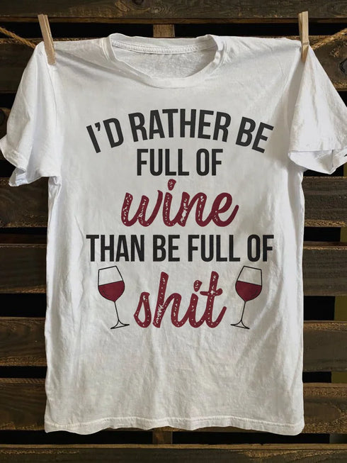 Unisex I'd Rather Be Full Of Wine T-shirt