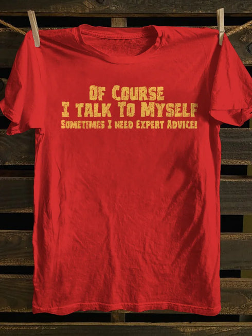 Unisex Of Course I Talk To Myself shirt