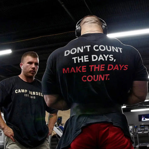 Men's Don't count the days,make the days count Print T-shirt
