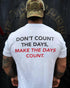 Men's Don't count the days,make the days count Print T-shirt