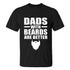 Men's Dads With Beards Are Better Print T-shirt