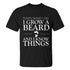 Men's I Grow A Beard And I Know Things Print T-shirt