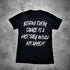 Men's Behind Every Savage Is A Past They Would Not Accept Printed T-shirt