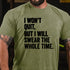 Men's I WON'T QUIT BUT I WILL SWEAR THE WHOLE TIME SHIRT