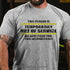 Men's This Person Is Temporarily Out Of Service We Apologize For This Inconvenience T-Shirt
