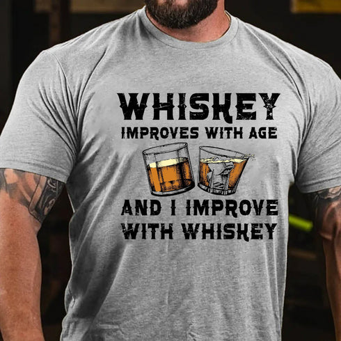 Men's Whiskey Improves With Age And I Improve With Whiskey T-shirt