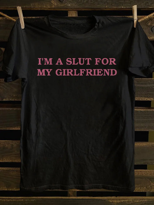 Unisex I'm A Slut for My Girlfriend T-shirt