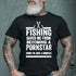 Men's Fishing Saved Me from Being A Pornstar Now I'm Just A Hooker T-shirt