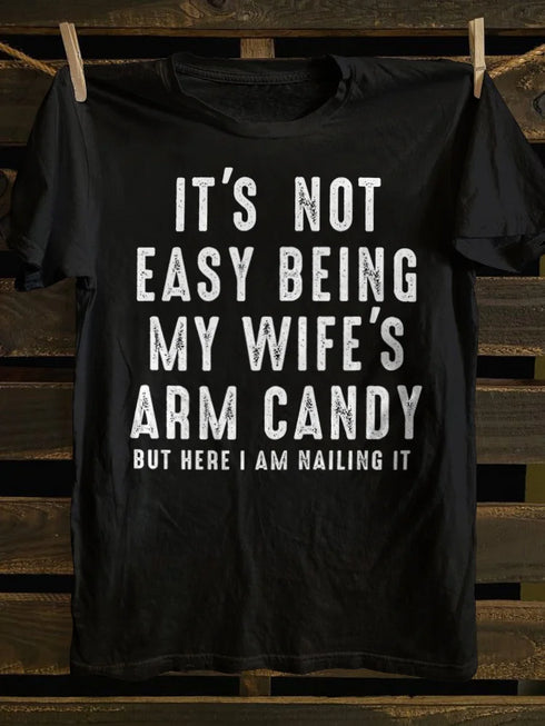 Unisex It's Not Easy Being My Wife's Candy T-shirt