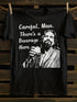 Unisex Careful, Man. Theres a Beverage Here. T-shirt