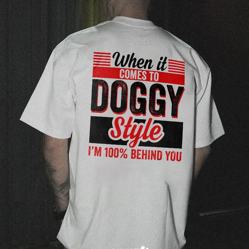 Men's When It Comes To Doggy Style T-shirt