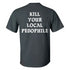 Men's Kill Your Local Pedophile T-shirt