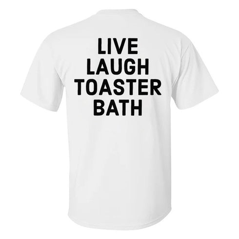 Men's Live Laugh Toaster Bath T-shirt