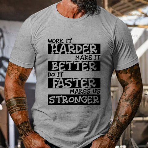Men's Work It Harder Make It Better Do It Faster Makes Us Stronger T-Shirt