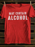 Unisex May Contain Alcohol Funny T-shirt