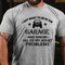 Men's I Just Want To Drive My Garage And Ignore All Of My Adult Problems T-Shirt