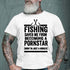 Men's Fishing Saved Me from Being A Pornstar Now I'm Just A Hooker T-shirt