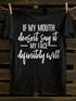 Unisex If My Mouth Doesn't Say It My Face Definitely Will T-shirt