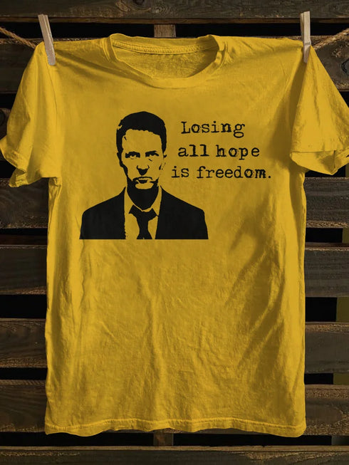 Unisex Losing All Hope Is Freedom T-shirt