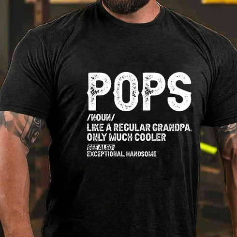 Men's Pops Like A Regular Grandpa Only Much Cooler See Also: Exceptionally Handsome T-Shirt