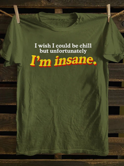 Unisex I'm Insane T-shirt
