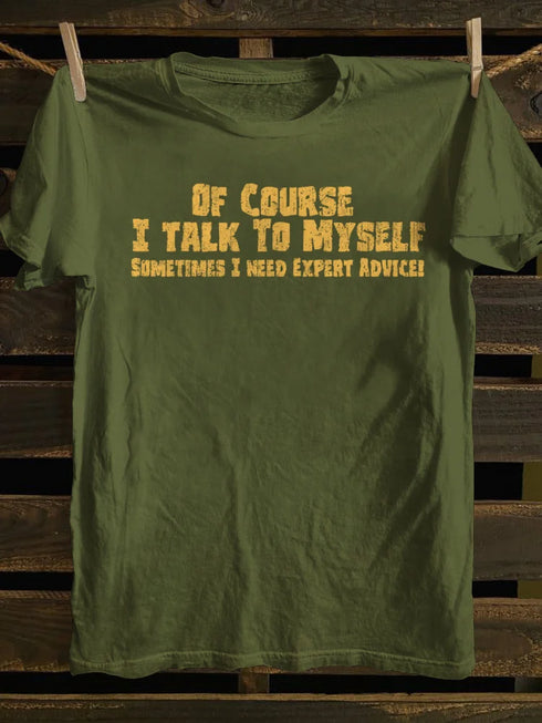 Unisex Of Course I Talk To Myself shirt