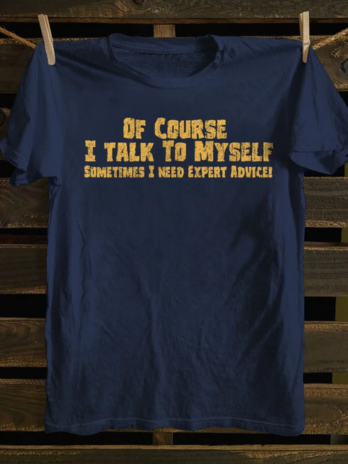 Unisex Of Course I Talk To Myself shirt