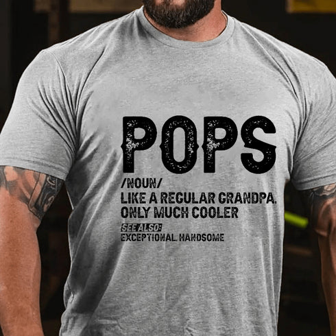 Men's Pops Like A Regular Grandpa Only Much Cooler See Also: Exceptionally Handsome T-Shirt
