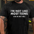 Men's I'm Not Like Most Teens I'm In My 40s T-Shirt