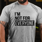 Men's I'm Not For Everyone T-shirt