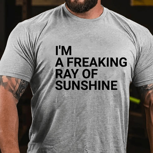 Men's I'M A FREAKING RAY OF SUNSHINE FUNNY JOKE COTTON T-SHIRT
