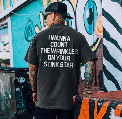Men's I Wanna Count The Wrinkles On Your Stink Star T-shirt