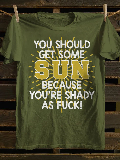 Unisex You Should Get Some Sun T-shirt