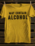 Unisex May Contain Alcohol Funny T-shirt
