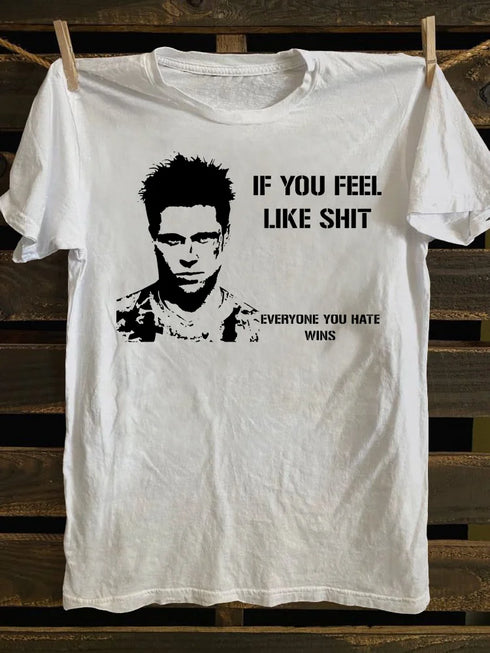 Unisex If You Feel Like Shit T-shirt