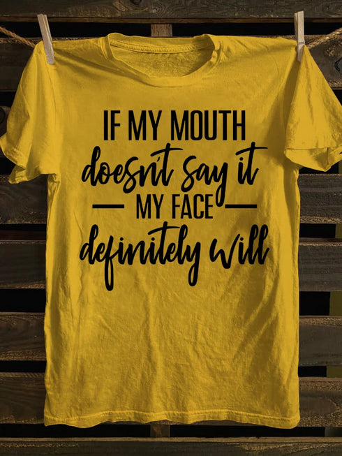 Unisex If My Mouth Doesn't Say It My Face Definitely Will T-shirt