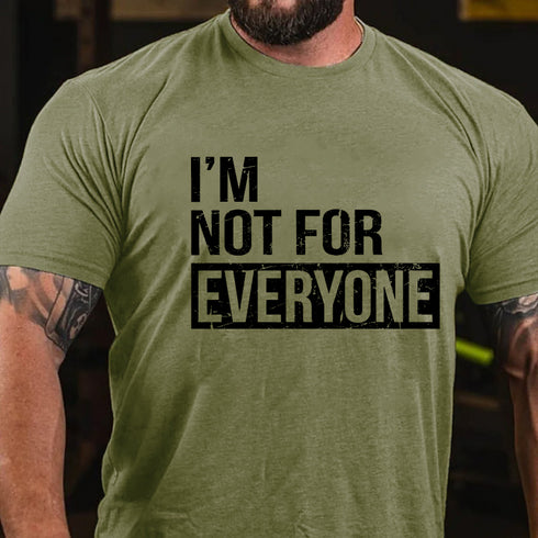 Men's I'm Not For Everyone T-shirt