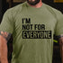 Men's I'm Not For Everyone T-shirt