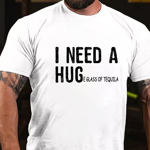 Men's I Need A Huge Glass Of Tequila Funny T-shirt