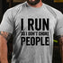 Men's I Run So I Don't Choke People T-Shirt
