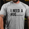 Men's I Need A Huge Glass Of Tequila Funny T-shirt