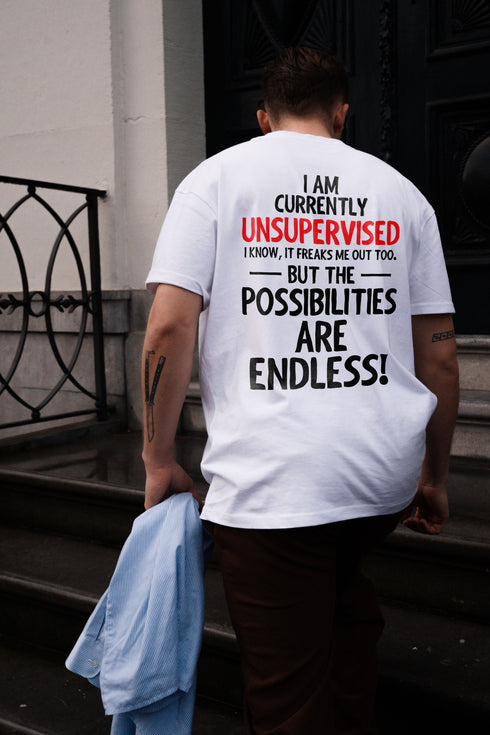 Men's I Am Currently Unsupervised I Know, It Freaks Me Out Too. But The Possibilities Are Endless! T-shirt