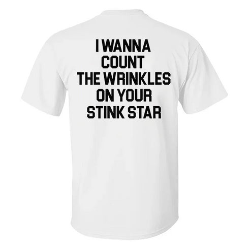 Men's I Wanna Count The Wrinkles On Your Stink Star T-shirt