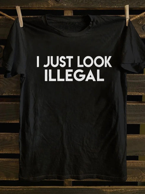 Unisex I Just Look Illegal T-shirt