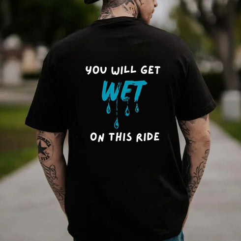 Men's You Will Get Wet On This Ride T-shirt