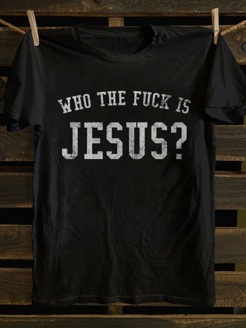 Unisex Who The Fk Is Jesus T-shirt