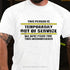 Men's This Person Is Temporarily Out Of Service We Apologize For This Inconvenience T-Shirt