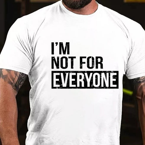 Men's I'm Not For Everyone T-shirt